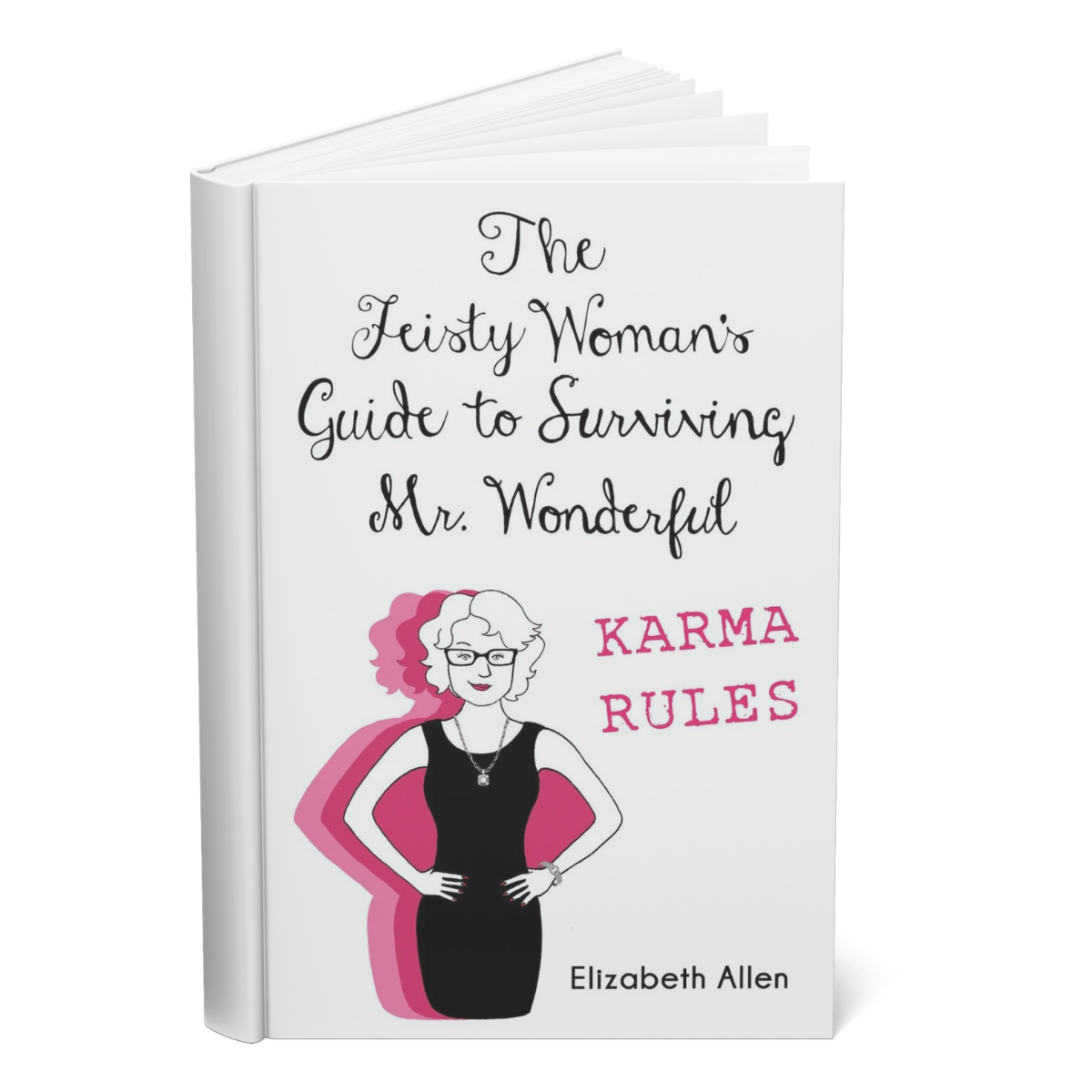 The Feisty Woman's Guide To Surviving Mr. Wonderful: Karma Rules