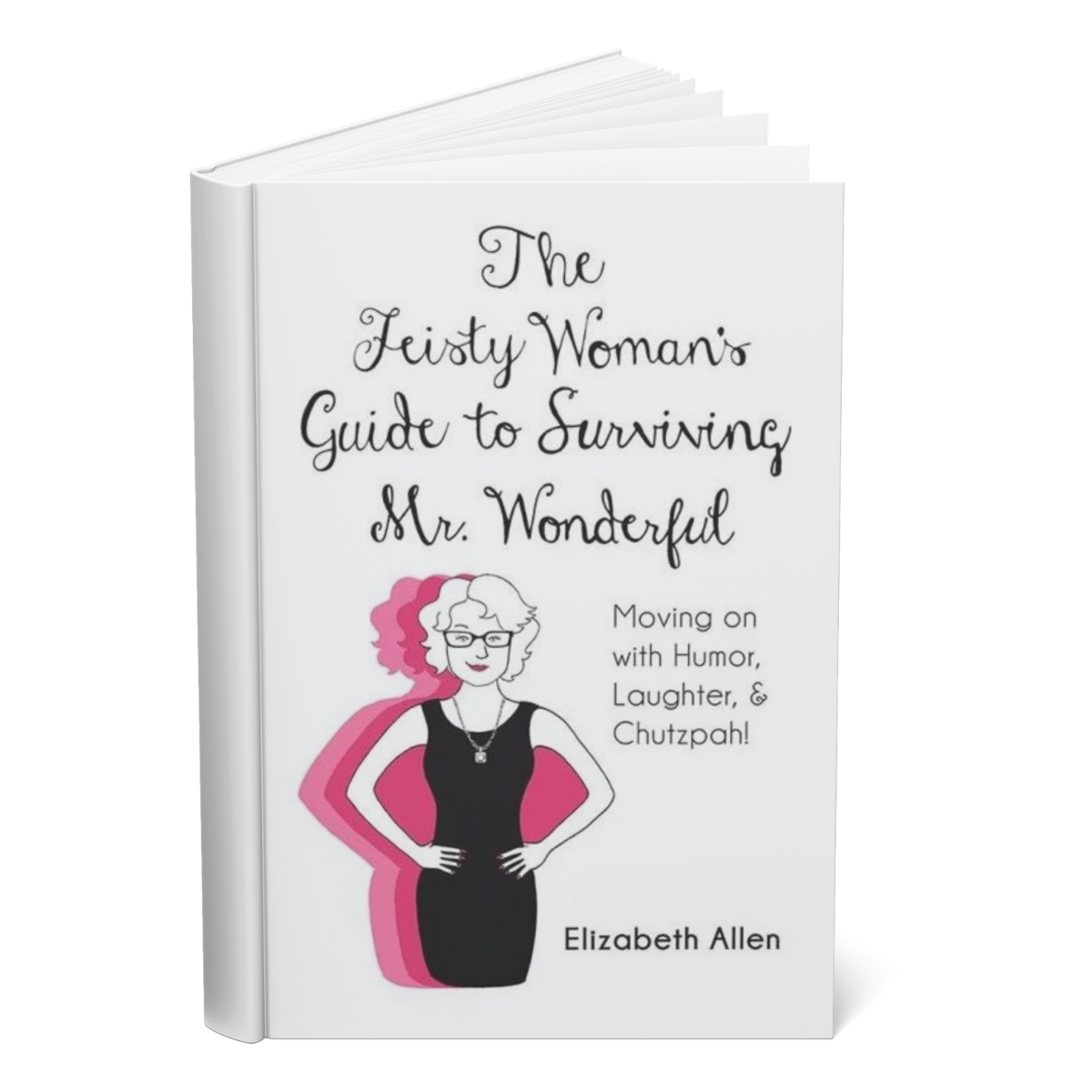 The Feisty Woman's Guide To Surviving Mr. Wonderful